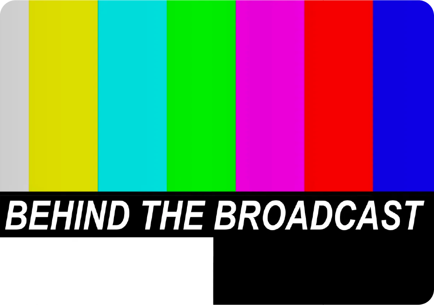 Behind The Broadcast